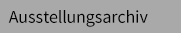 Austellungsarchiv